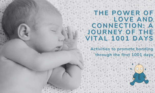 The Power of Love and Connection: A Journey of the vital 1001 Days 